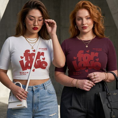 For Love Bold Statement Crew T-Shirt